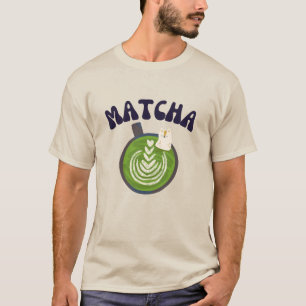 Matcha Green Tea , Matcha Latte T-Shirt