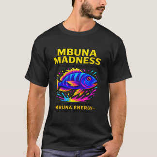 Mbuna Madness - Engraçado Cichlid Keeper T-Shirt