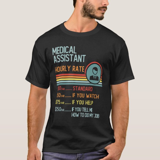 Medical Assistant Hourly Rate T-Shirt Retro Job Ti (Frente)