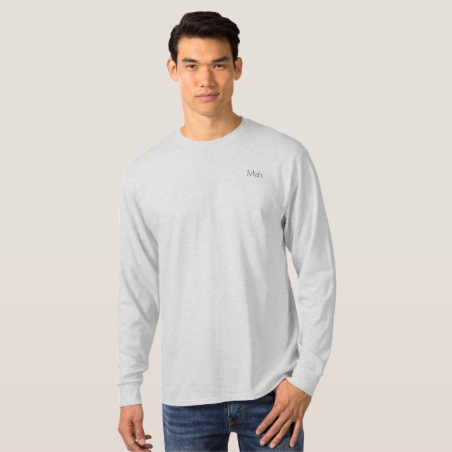 "Meh. Dos "a camisa Longo-Sleeved homens com (Frente Completa)