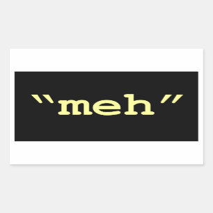 meh - etiqueta preta