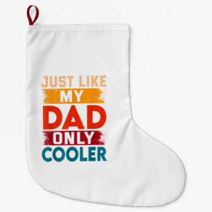 Meia De Natal Grande Exatamente como meu pai, só que mais legal
