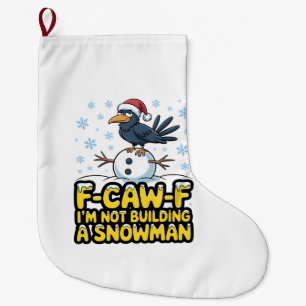 Meia De Natal Grande F-Caw-F Não Estou Construindo um Boneco de Neve Na