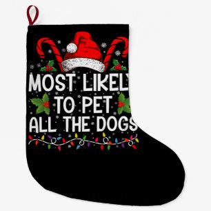 Meia De Natal Grande Mais Propenso a Acariciar Todos os Cães Engraçado