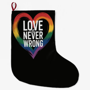 Meia De Natal Grande O amor nunca está errado Mês do Orgulho LGBT