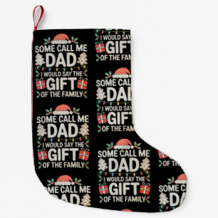 Meia De Natal Pequena Alguns Me Chamam Pai Eu Diria O Presente Da Famíli