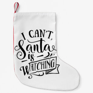 Meia De Natal Pequena Desculpe, não pode, o Papai Noel está observando,