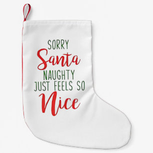 Meia De Natal Pequena Desculpe Papai Noel, Ser Travesso é Tão Bom