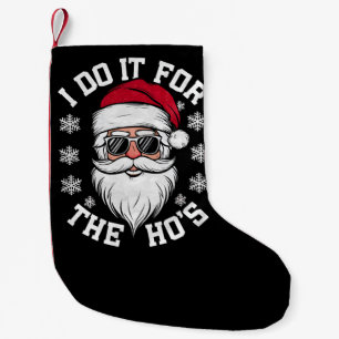 Meia De Natal Pequena Eu Faço Isso Para As Hos Piada De Natal Papai Noel