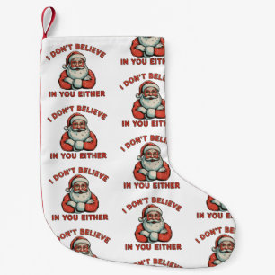 Meia De Natal Pequena Eu Também Não Acredito em Você Papai Noel Natal