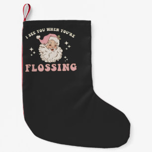 Meia De Natal Pequena Eu Vejo Você Quando Você Está Passando Fio Dental 