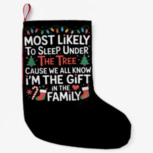 Meia De Natal Pequena Mais Provável Dormir Debaixo da Árvore que Eu Sou 