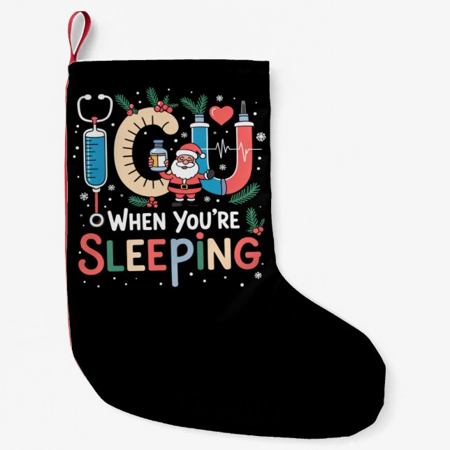 Meia De Natal Pequena Quando Você Está Dormindo Enfermeira de UTI Engraç (Frente)