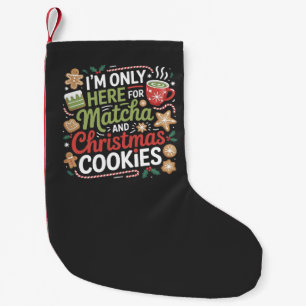 Meia De Natal Pequena Só estou aqui para Matcha e Cookies de Natal