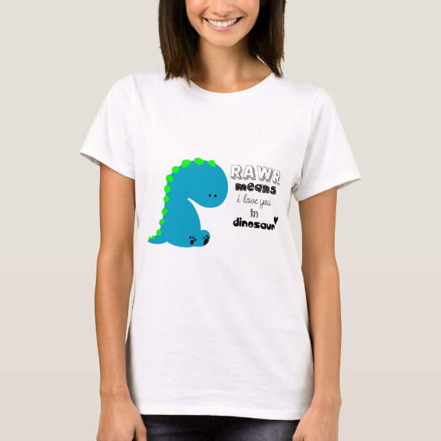 Meios de Rawr eu te amo na camisa do DINOSSAURO (Frente)