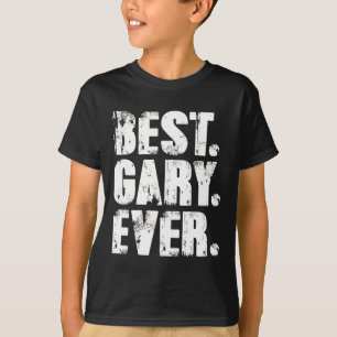 Melhor Gary Ever Aniversário Nome de Camisa Humor