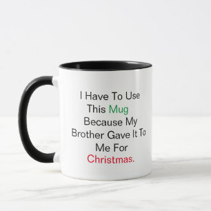 Melhor Irmão, preciso usar esta caneca porque meu 