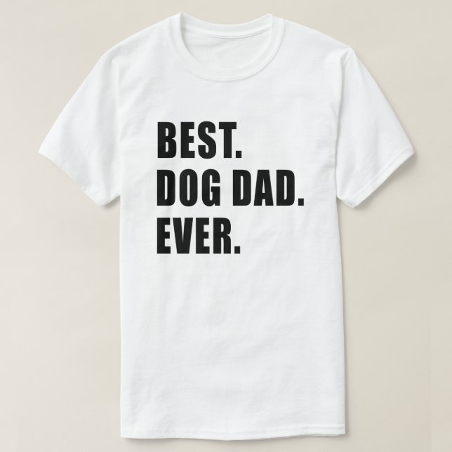 Melhor. Pai do cão. Nunca. T-shirt (Frente do Design)