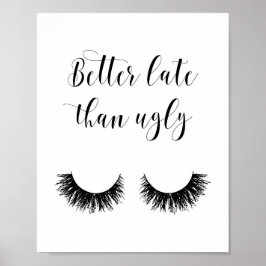 Melhor Tarde Do Que Feia, Poster Engraçado, Maquia