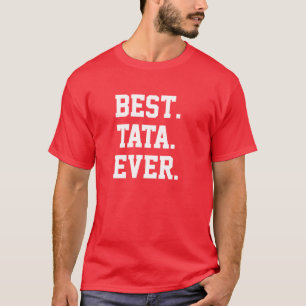 Melhor. Tata. Nunca. Camiseta