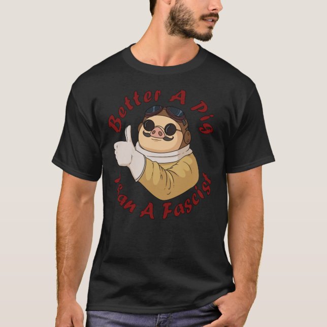 Melhor Um Porco Do Que Uma Camiseta Clássica Fasci (Frente)
