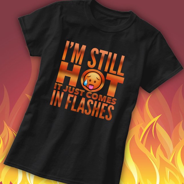 Menopause Hot Flash Engraçado T-Shirt (Criador carregado)