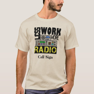 Menos trabalho, mais camiseta de rádio personaliza