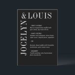 Menu Casamento Moderno de Jocelyn Black<br><div class="desc">Menu de casamento moderno com um design preto minimalista com seus nomes em uma fonte grande ao lado esquerdo e superior. Esta design é simples o suficiente para um casamento formal,  mas faz uma declaração ousada.</div>