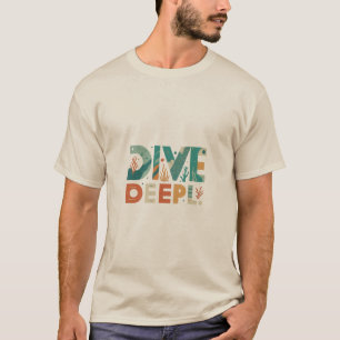 Mergulhe Profundamente - Explore o T-Shirt de Prof