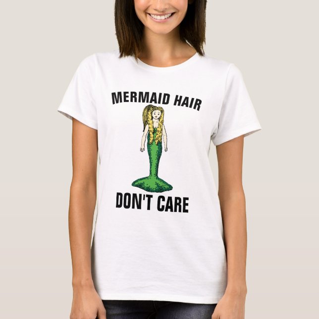 MERMAID HAIR NÃO SE IMPORTA COM t-shirts (Frente)