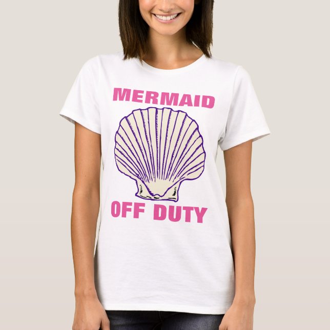 MERMAID OFF DUTY Ladies T-shirts (Frente)