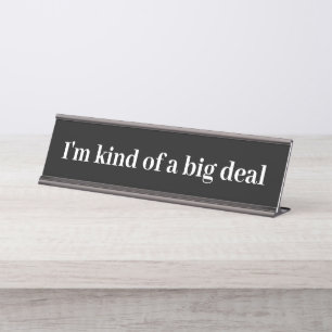 Mesa Eu sou meio que uma Grande Coisa Placa de Nome Div