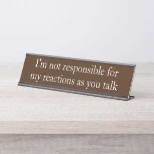Mesa Não Responsável Placa engraçada para presente de