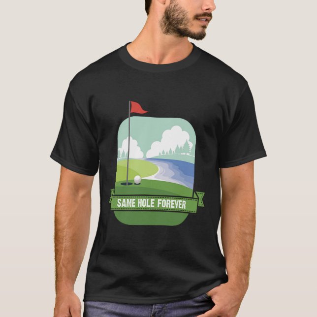 Mesmo Buraco Para Sempre Camiseta Engraçada de Gol (Frente)