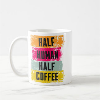 Metade Humano Metade Caneca de Café