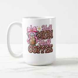 Metade Mãe, Metade Caneca de Café