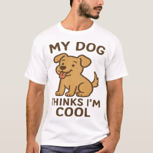 Meu cachorro acha que sou fixe, Camisa engraçada d