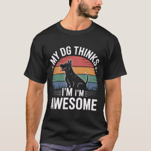 Meu Cachorro Acha Que Sou Incrível Camisetas Eng