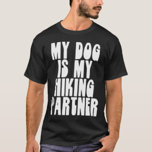 Meu Cachorro é Meu Parceiro de Caminhada Camisa Di