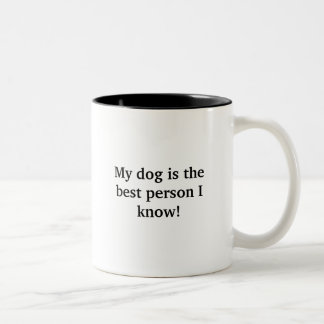 Meu cão é a melhor pessoa que eu conheço! Caneca