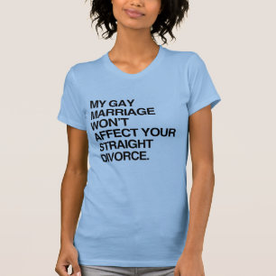 MEU CASAMENTO GAY NÃO AFETARÁ T-Shirt