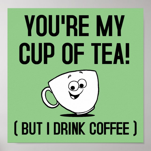 Meu Chá Beba Café Poster Divertido (Frente)