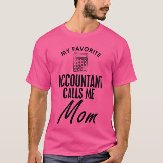 Meu contador favorito me chama de T-Shirt da mãe