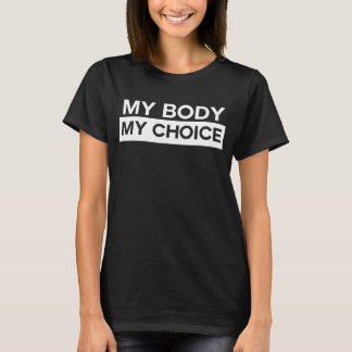 Meu corpo meu t-shirt feminista bem escolhido