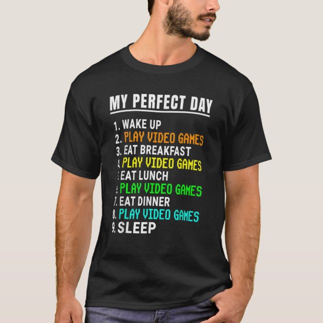 Meu Dia Perfeito Video games Camiseta Engraçado Jo (Frente)