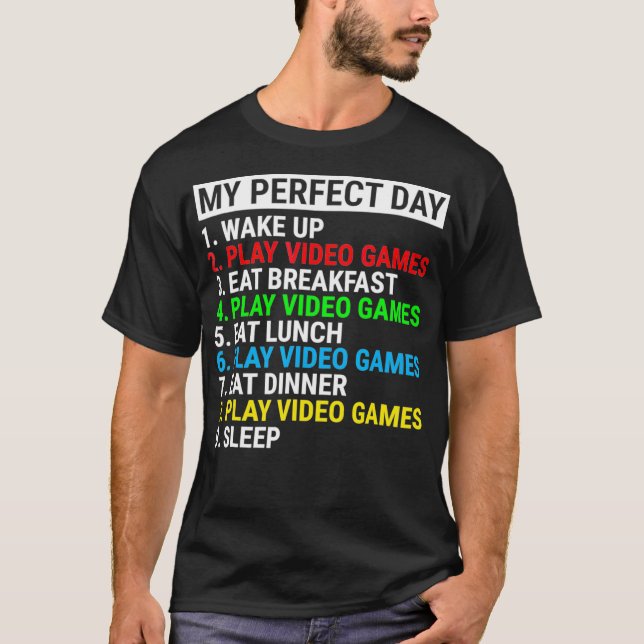 Meu Dia Perfeito Video games Camiseta Engraçado Jo (Frente)