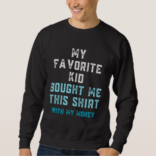 Meu filho favorito me comprou esta camisa com meu