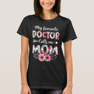 Meu Médico Favorito Me Chama Mãe Camisa Médica Mãe