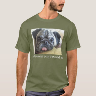 Meu pug do salvamento salvou-me t-shirt