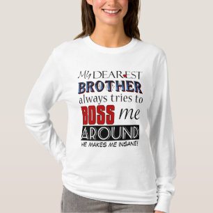 Meu querido irmão me chefia a camiseta da Família 